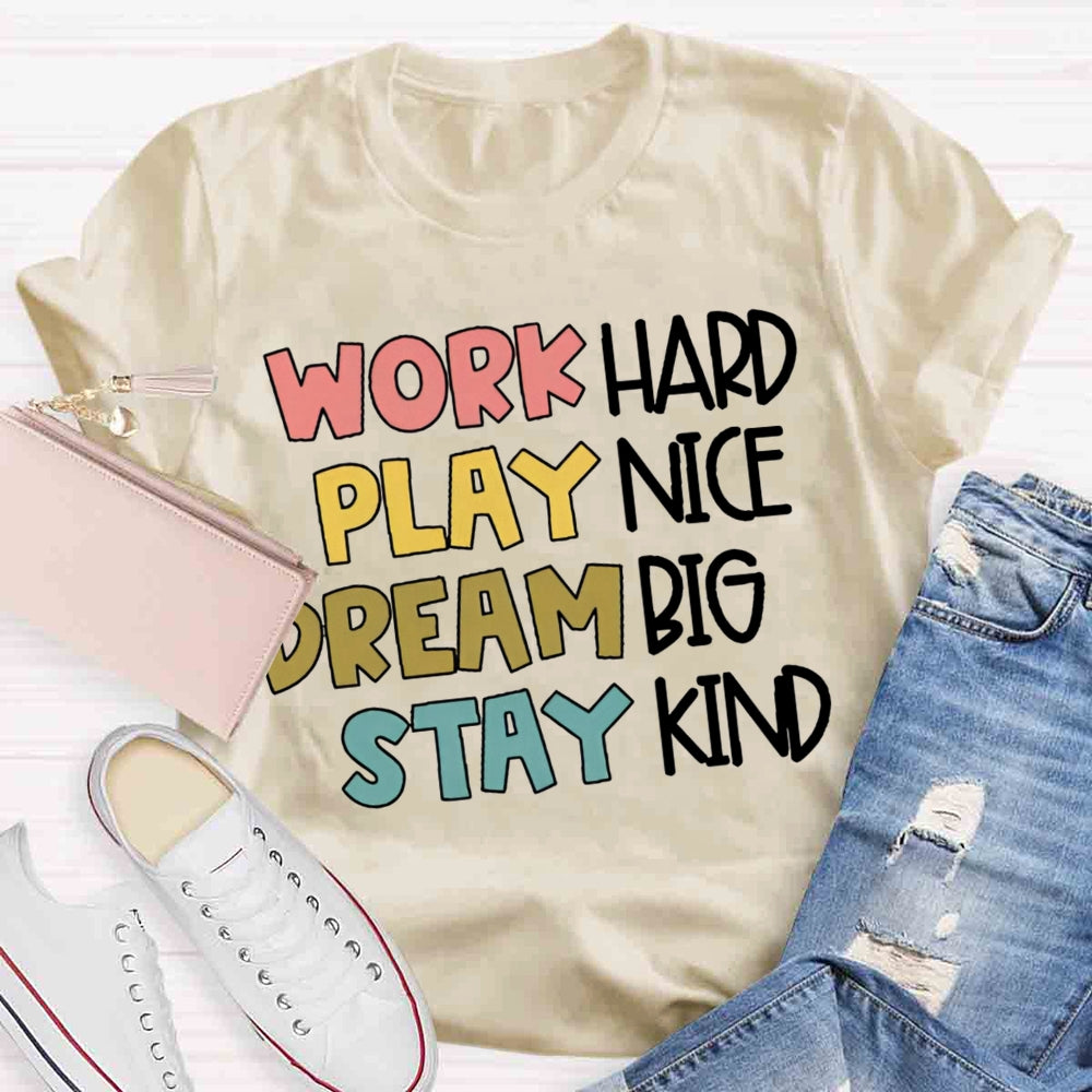 Play Nice Work Hard Stay Kind T-shirt