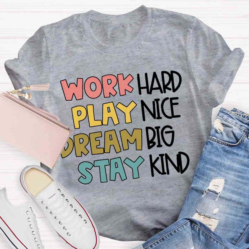 Play Nice Work Hard Stay Kind T-shirt