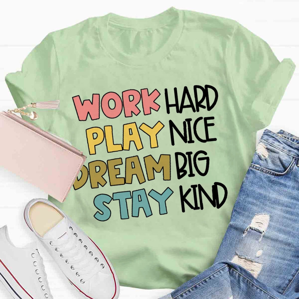 Play Nice Work Hard Stay Kind T-shirt