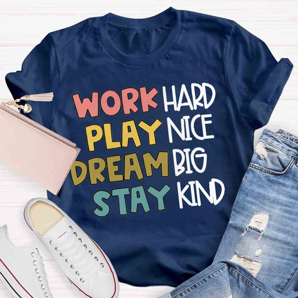 Play Nice Work Hard Stay Kind T-shirt