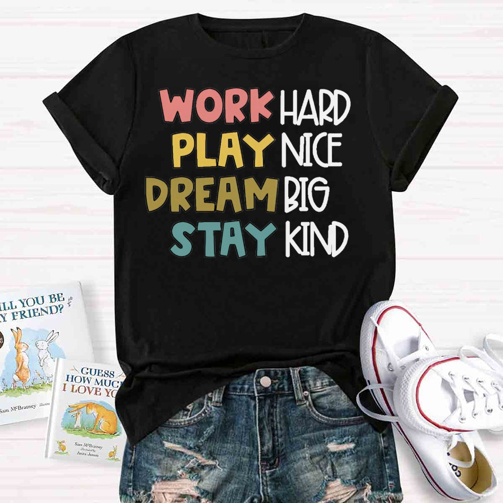 Play Nice Work Hard Stay Kind T-shirt