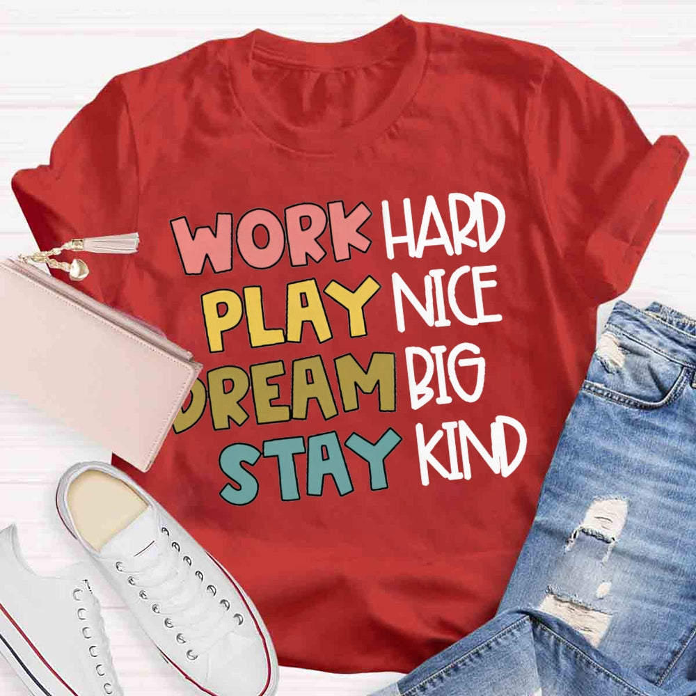 Play Nice Work Hard Stay Kind T-shirt