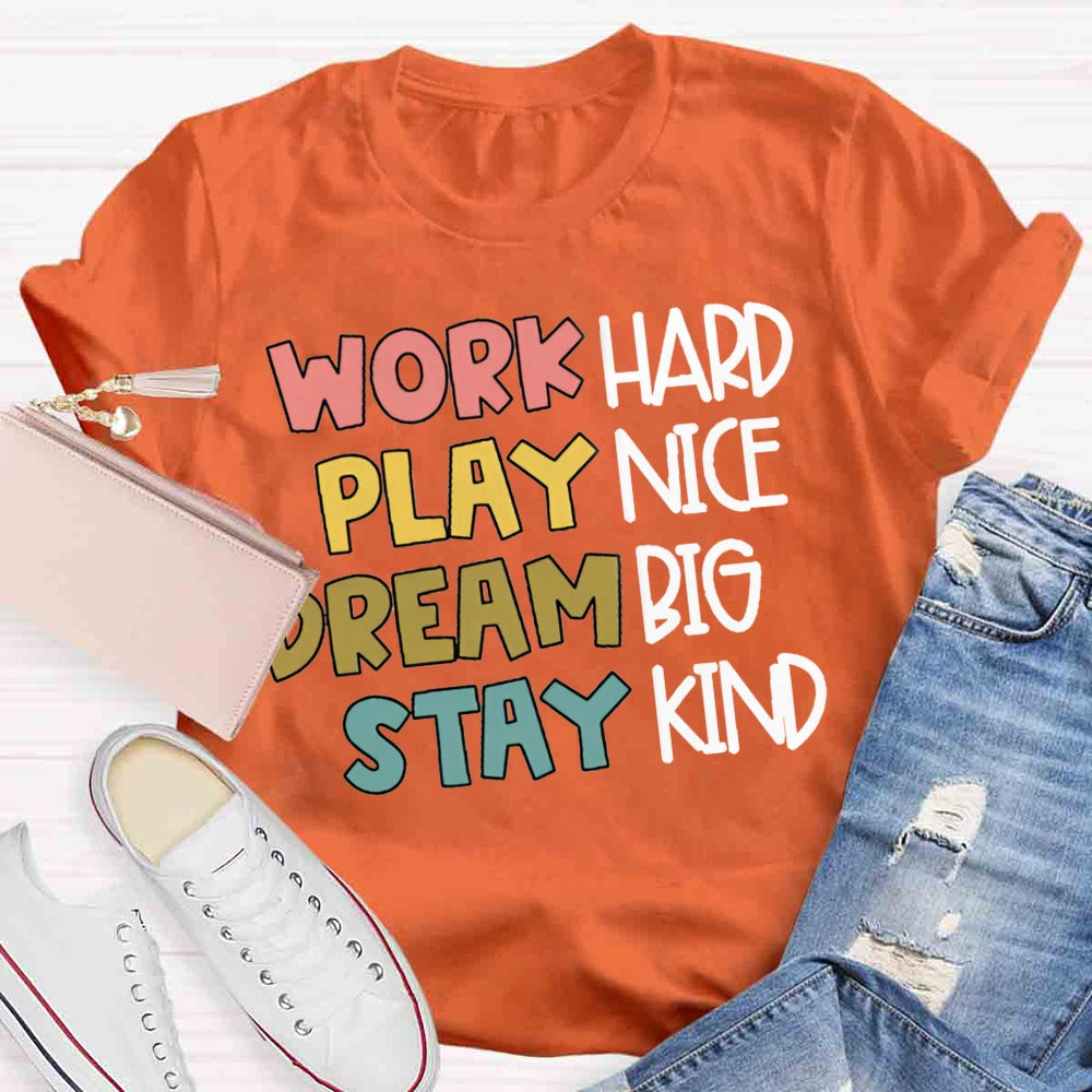 Play Nice Work Hard Stay Kind T-shirt