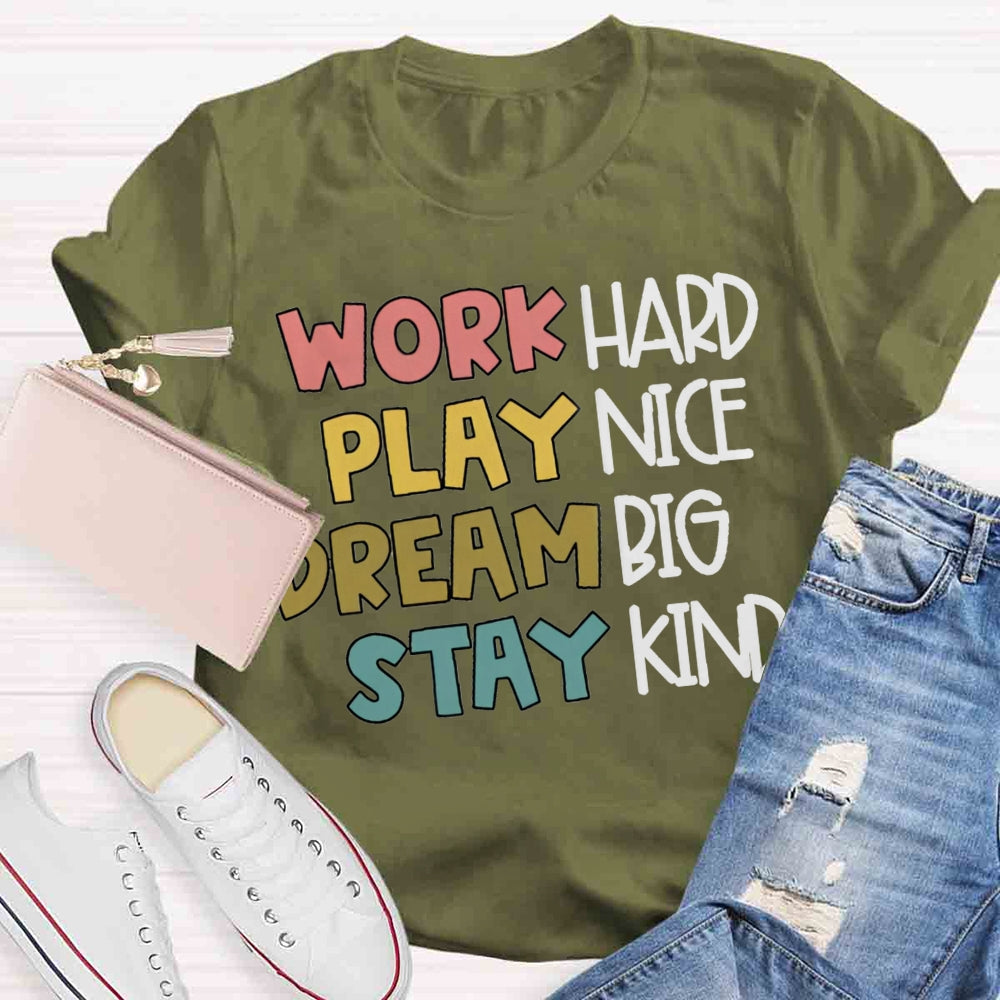 Play Nice Work Hard Stay Kind T-shirt