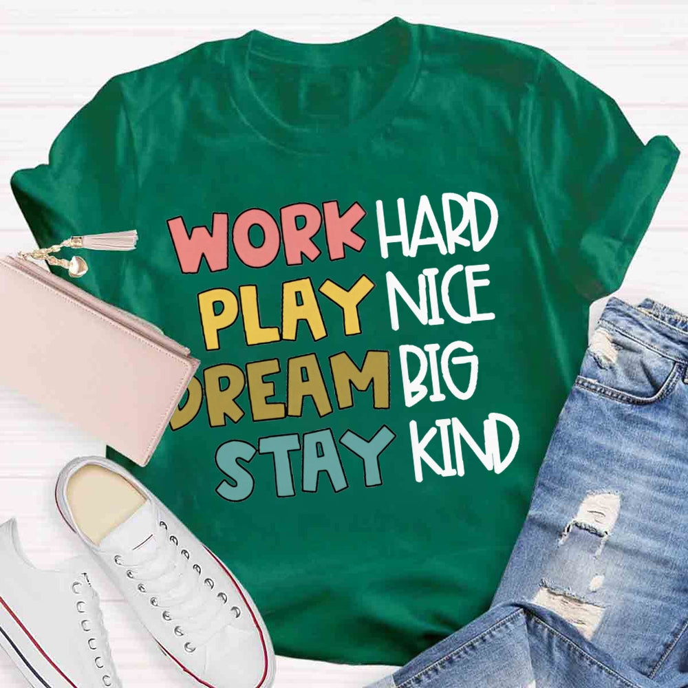 Play Nice Work Hard Stay Kind T-shirt