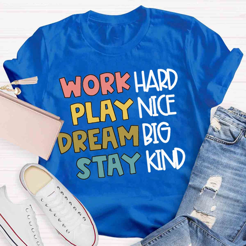 Play Nice Work Hard Stay Kind T-shirt