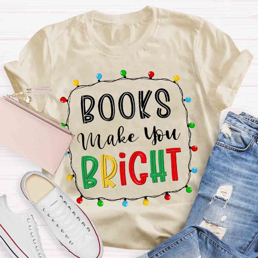 Christmas Books Make You Bright T-shirt