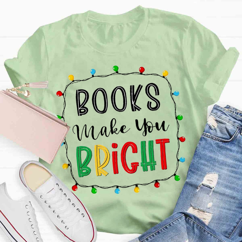 Christmas Books Make You Bright T-shirt