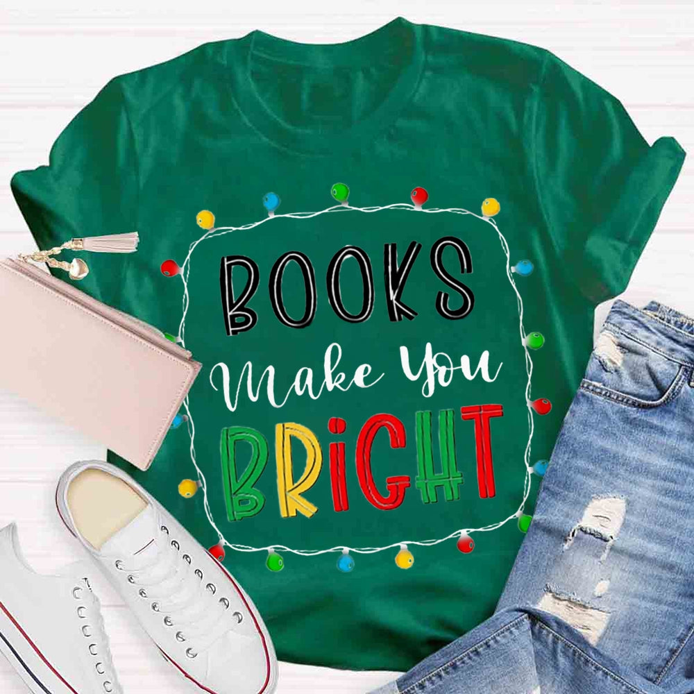 Christmas Books Make You Bright T-shirt