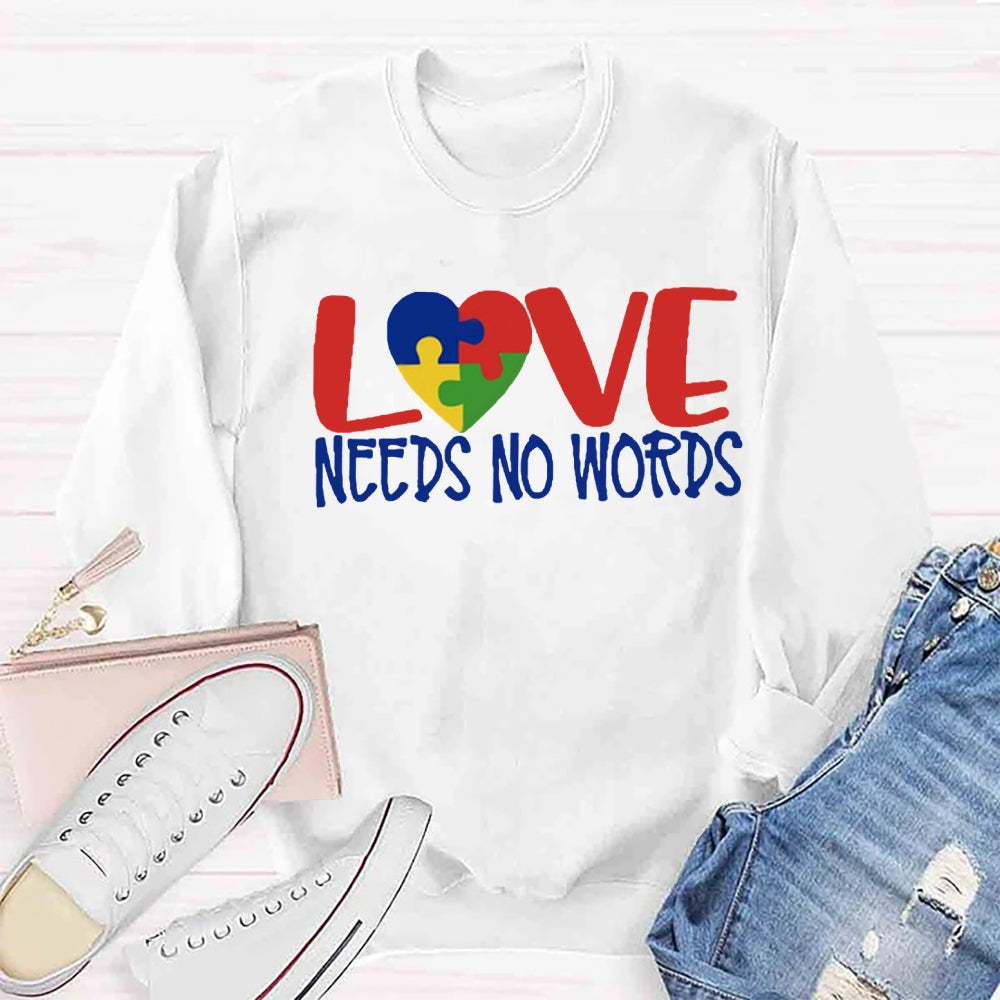 Love Need No Words Sweatshirt