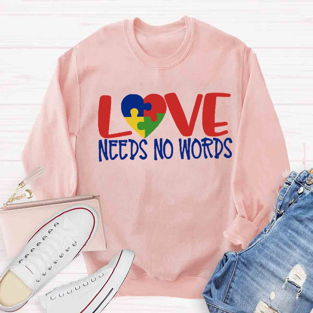 Love Need No Words Sweatshirt