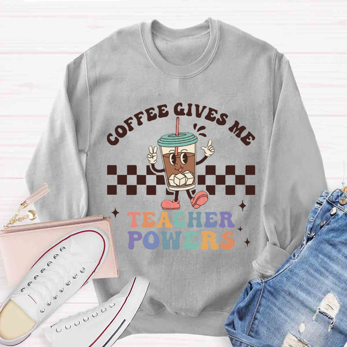 Coffee Give Me Teacher Power Sweatshirt