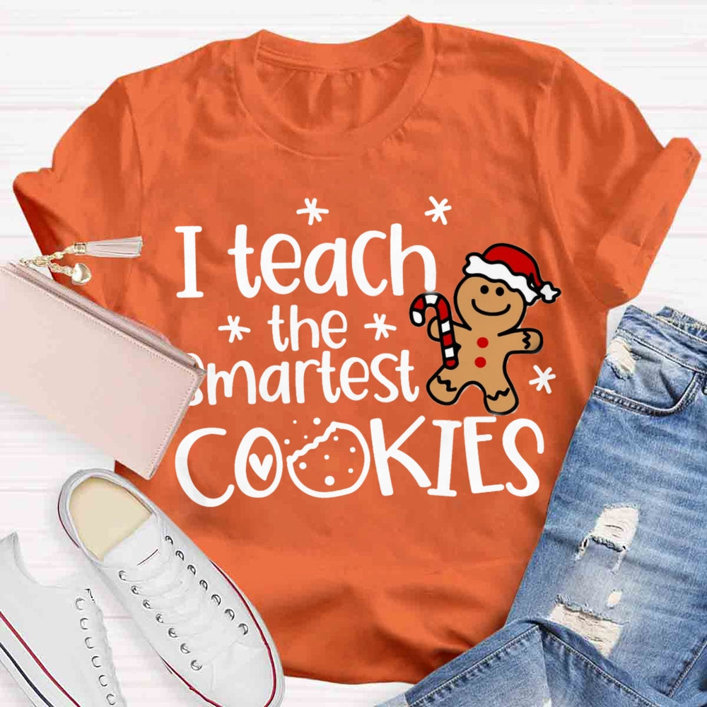 I Teach The Smartest Cookies t T-shirt