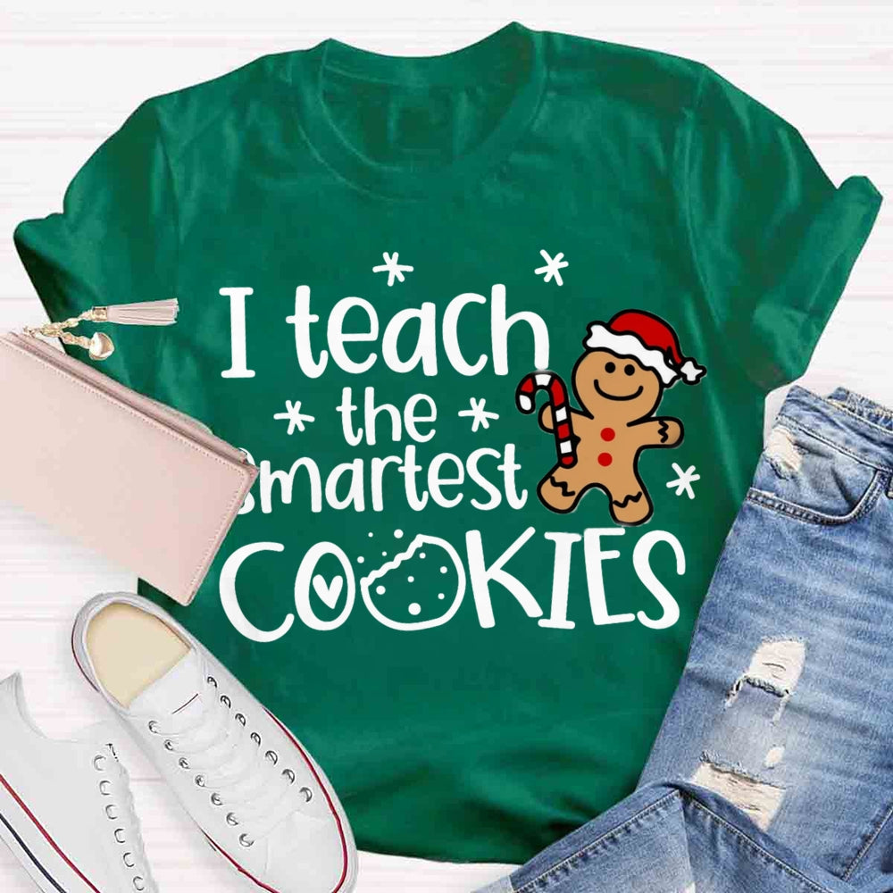 I Teach The Smartest Cookies t T-shirt