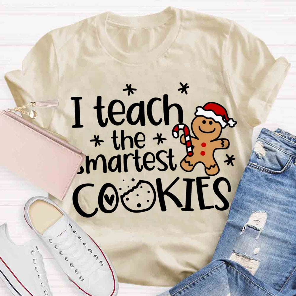 I Teach The Smartest Cookies t T-shirt