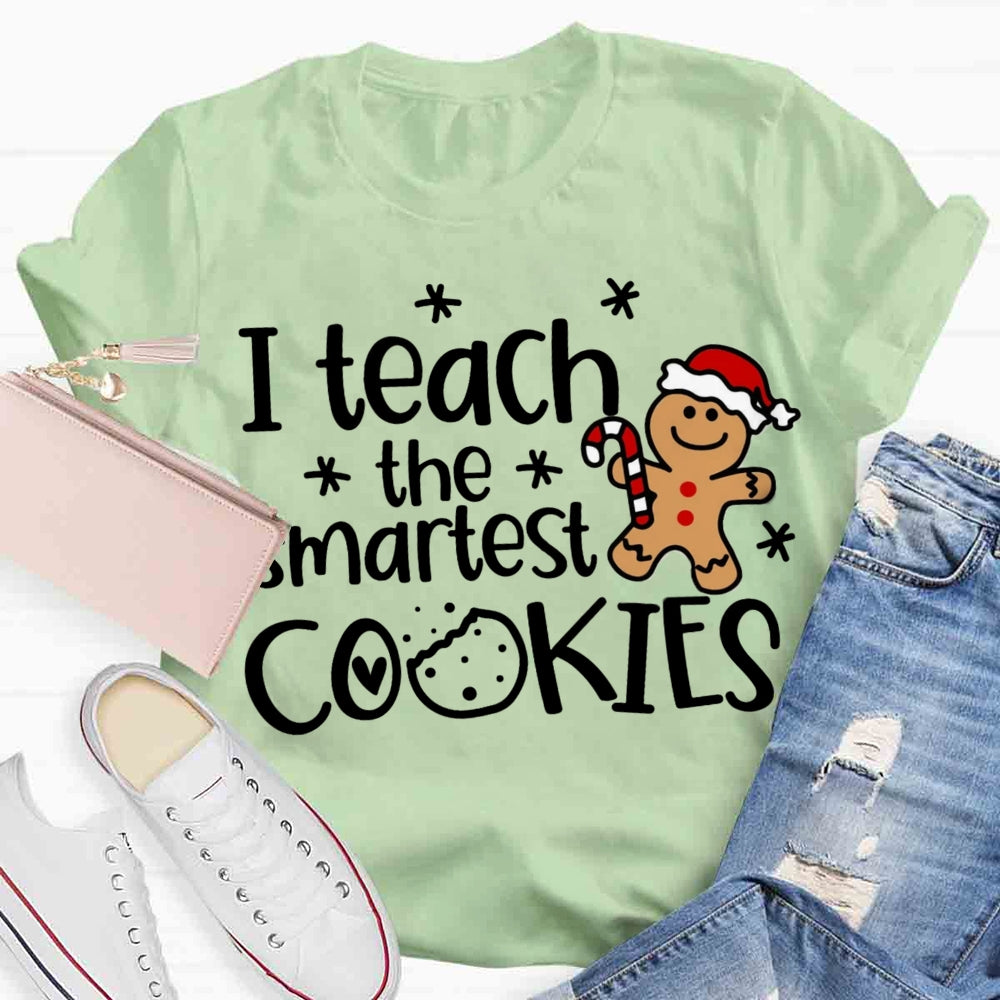 I Teach The Smartest Cookies t T-shirt