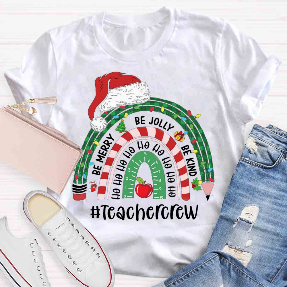 Be Merry Jolly Kind Christmas Teachercrew Christmas T-shirt