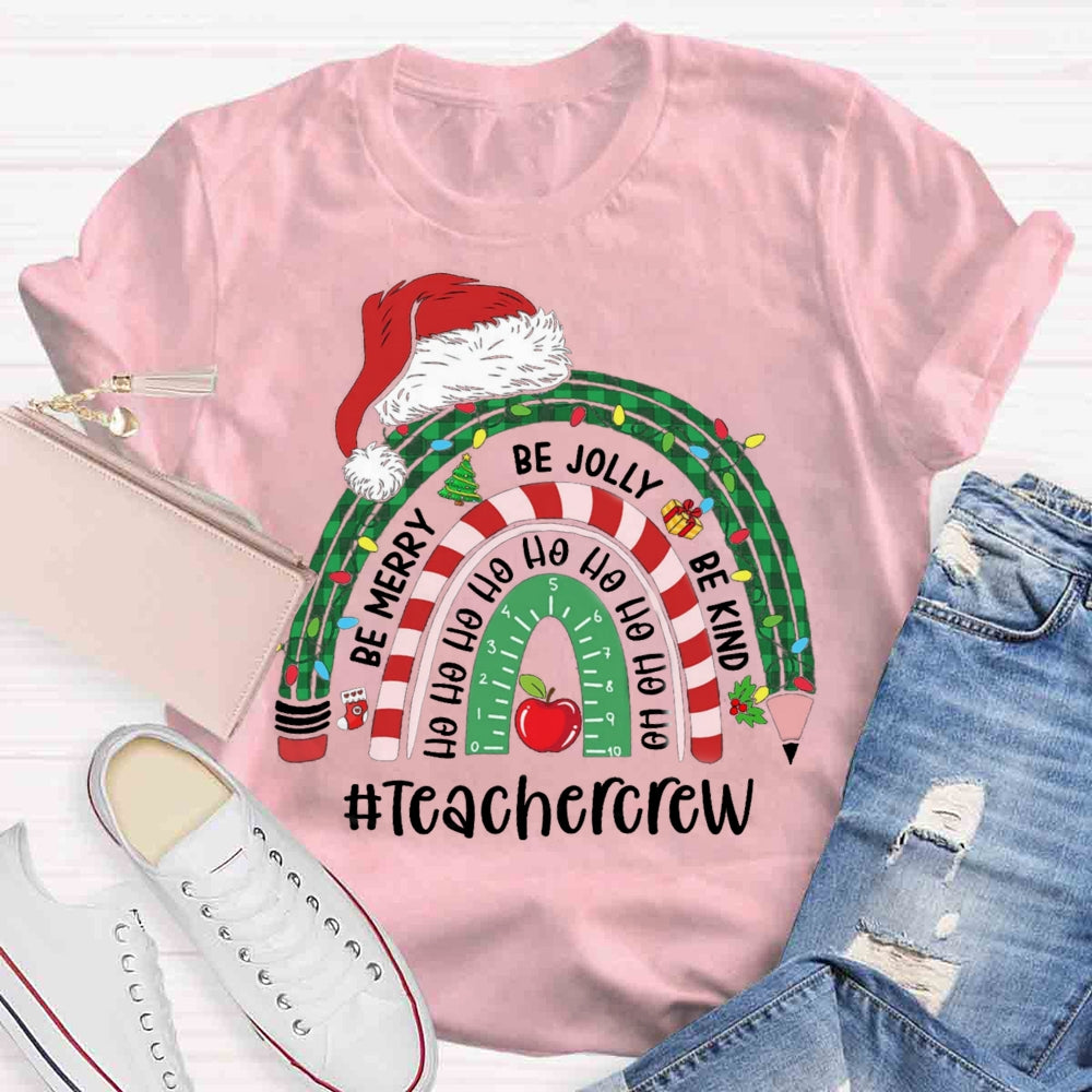 Be Merry Jolly Kind Christmas Teachercrew Christmas T-shirt