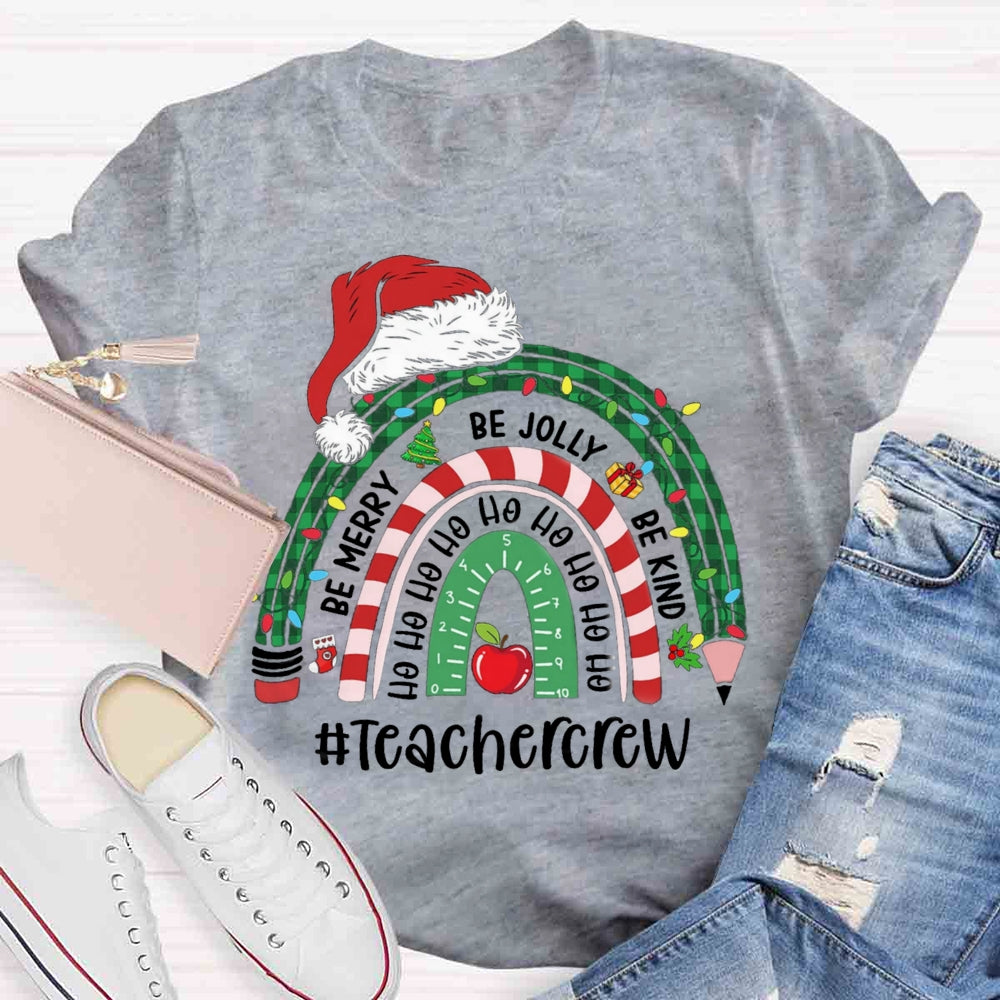 Be Merry Jolly Kind Christmas Teachercrew Christmas T-shirt