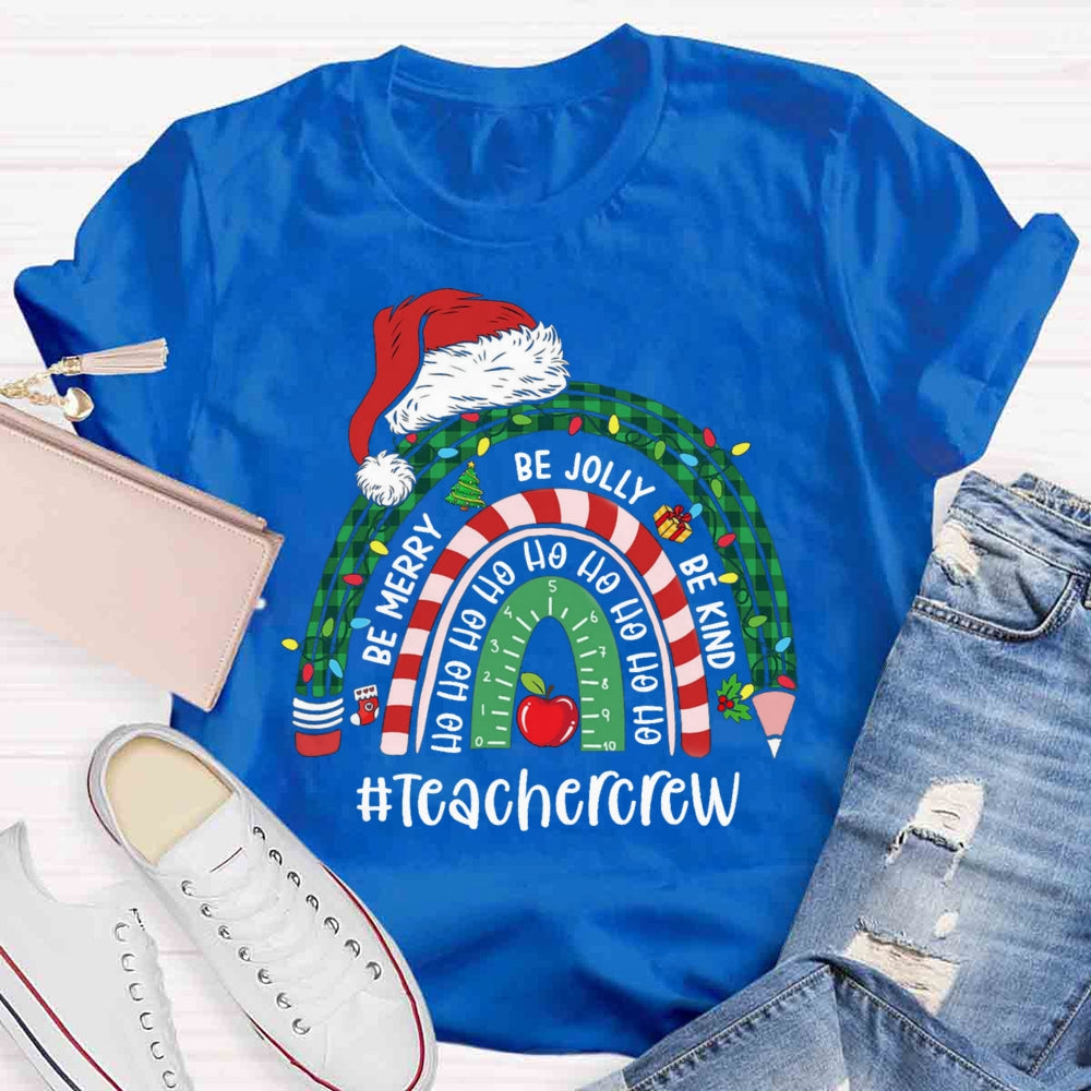 Be Merry Jolly Kind Christmas Teachercrew Christmas T-shirt