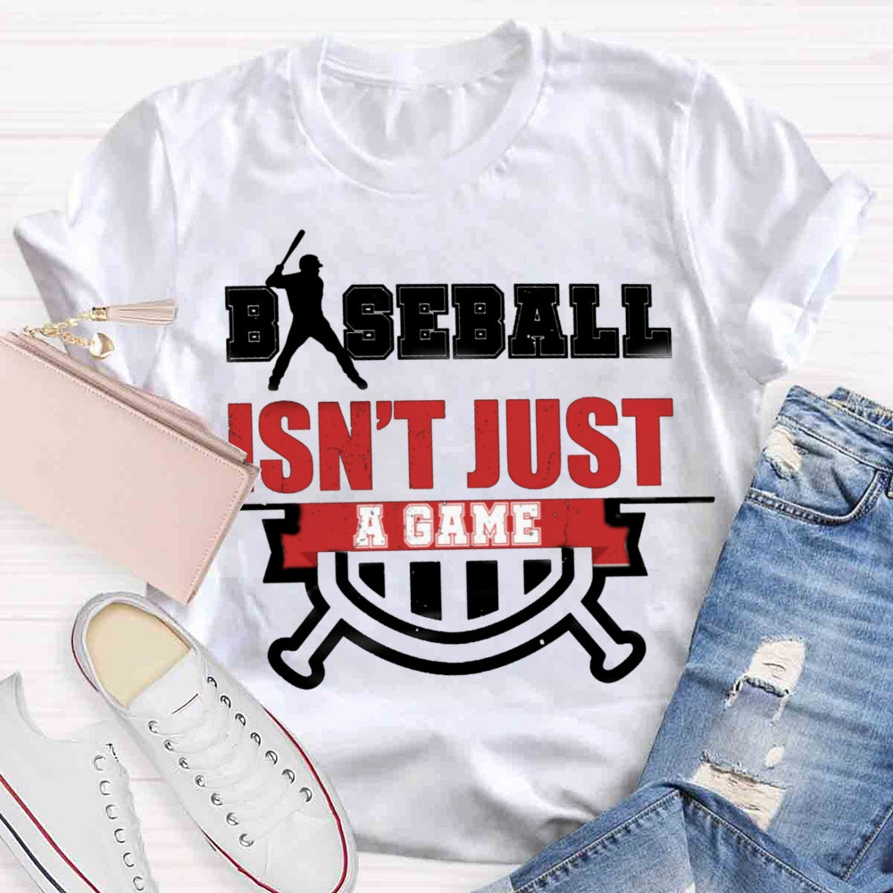 Baseball Isn't Just A Game T-shirt