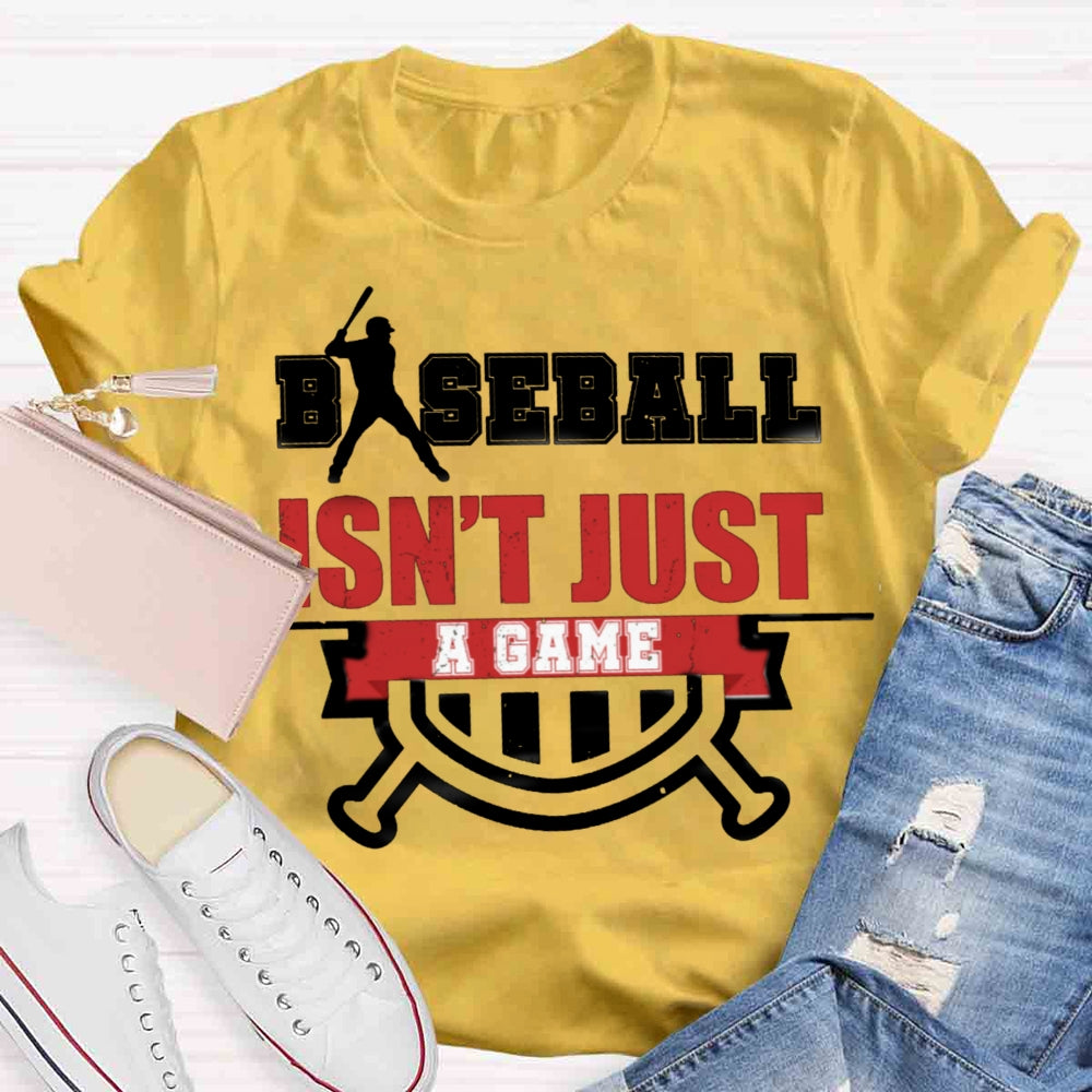 Baseball Isn't Just A Game T-shirt