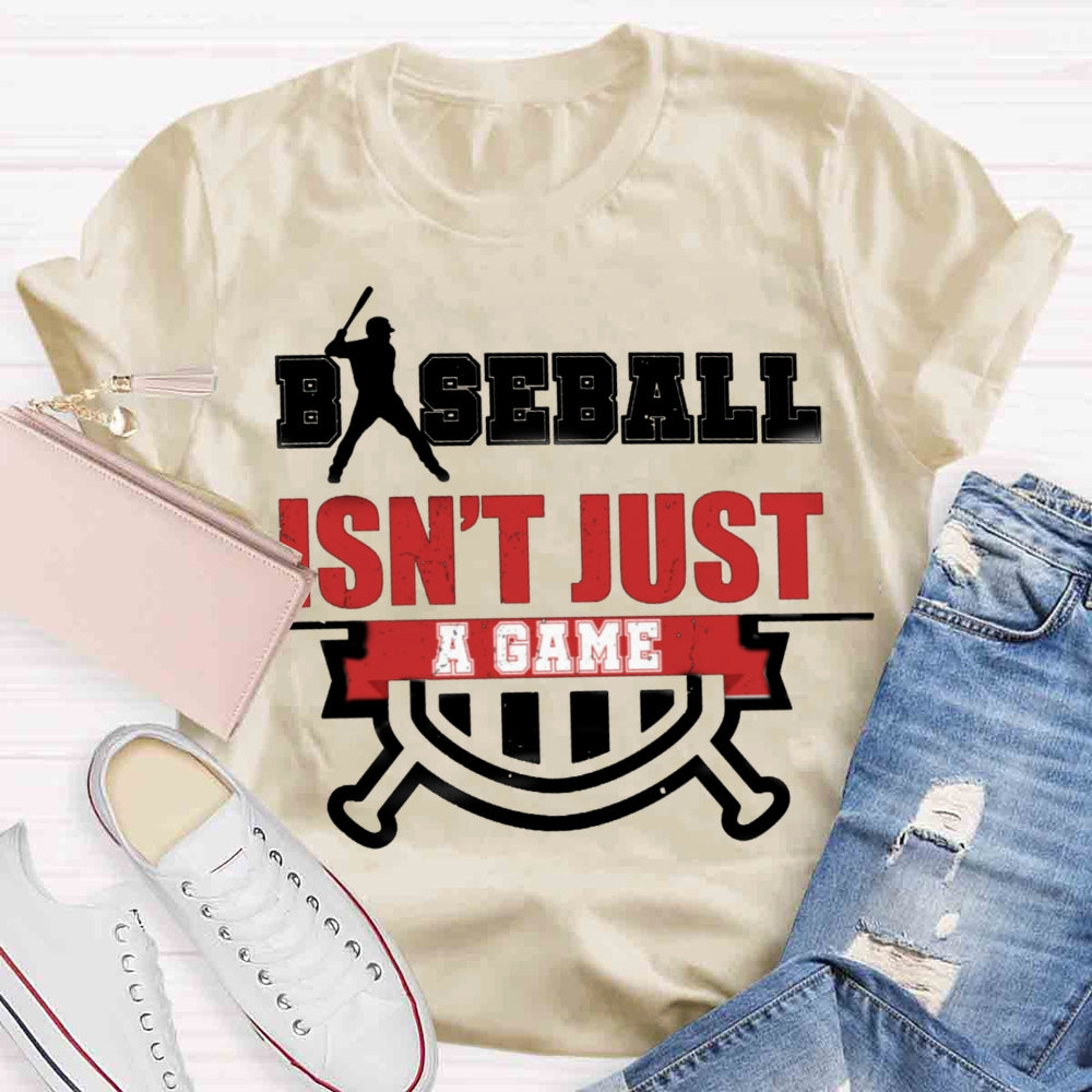 Baseball Isn't Just A Game T-shirt