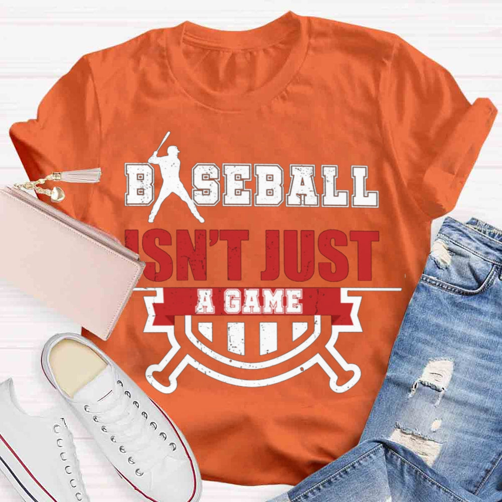 Baseball Isn't Just A Game T-shirt