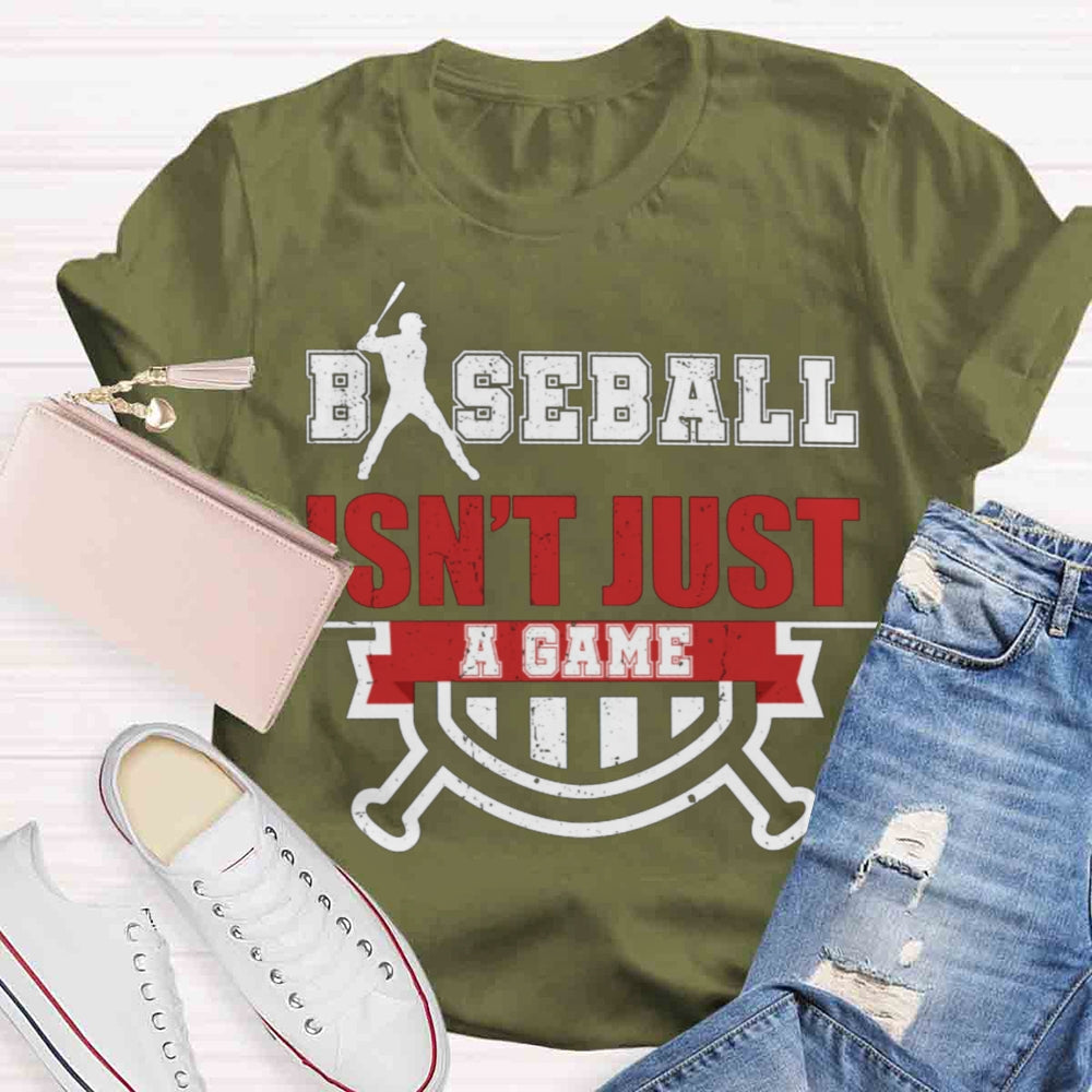 Baseball Isn't Just A Game T-shirt