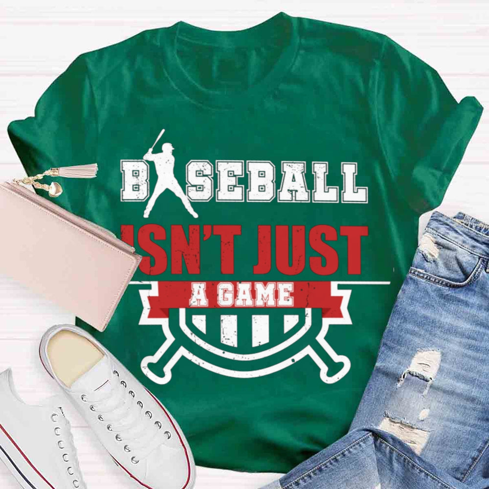 Baseball Isn't Just A Game T-shirt