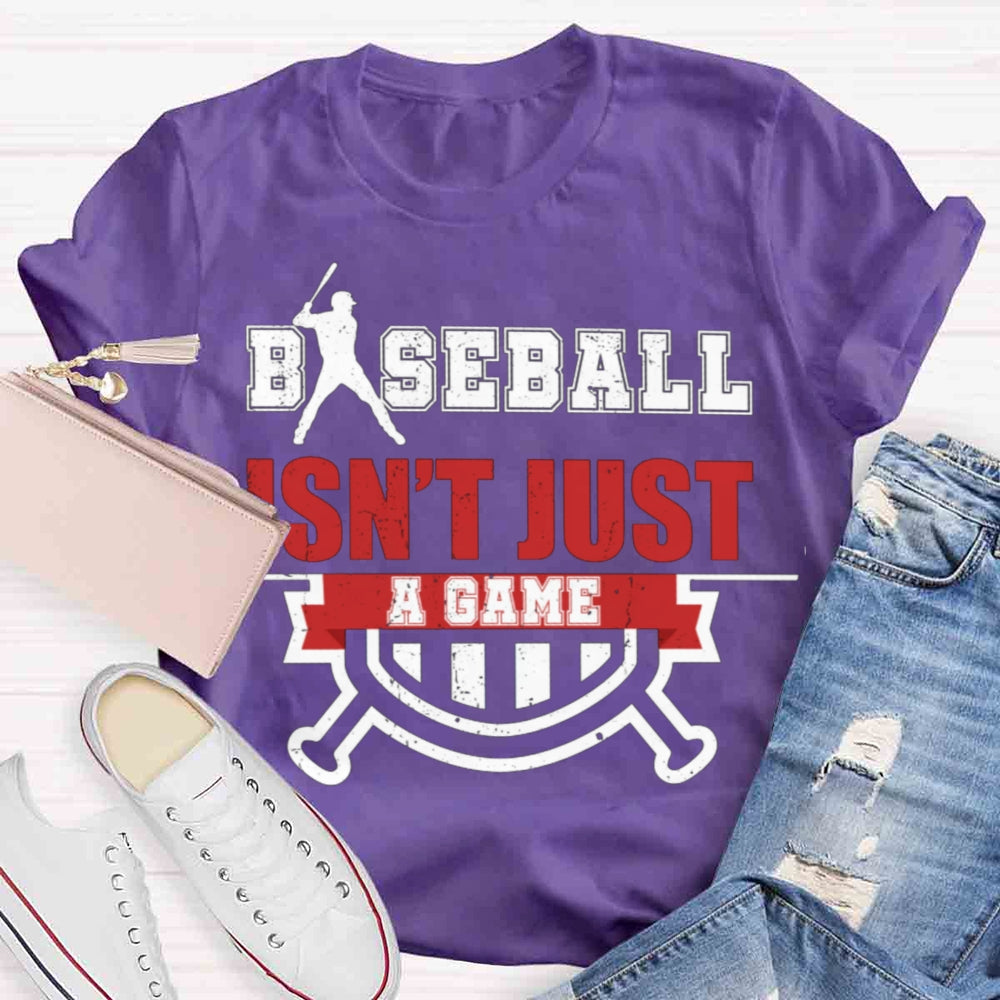 Baseball Isn't Just A Game T-shirt