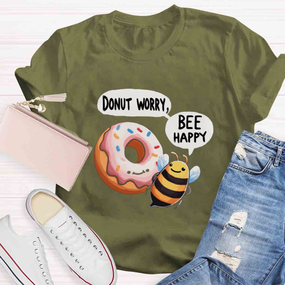 Donut worry bee Happy Bee T-shirt