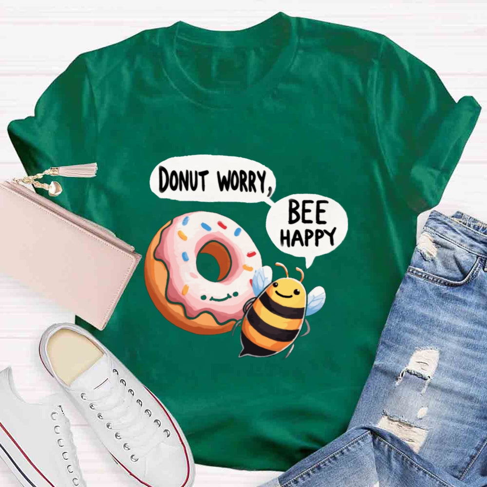 Donut worry bee Happy Bee T-shirt