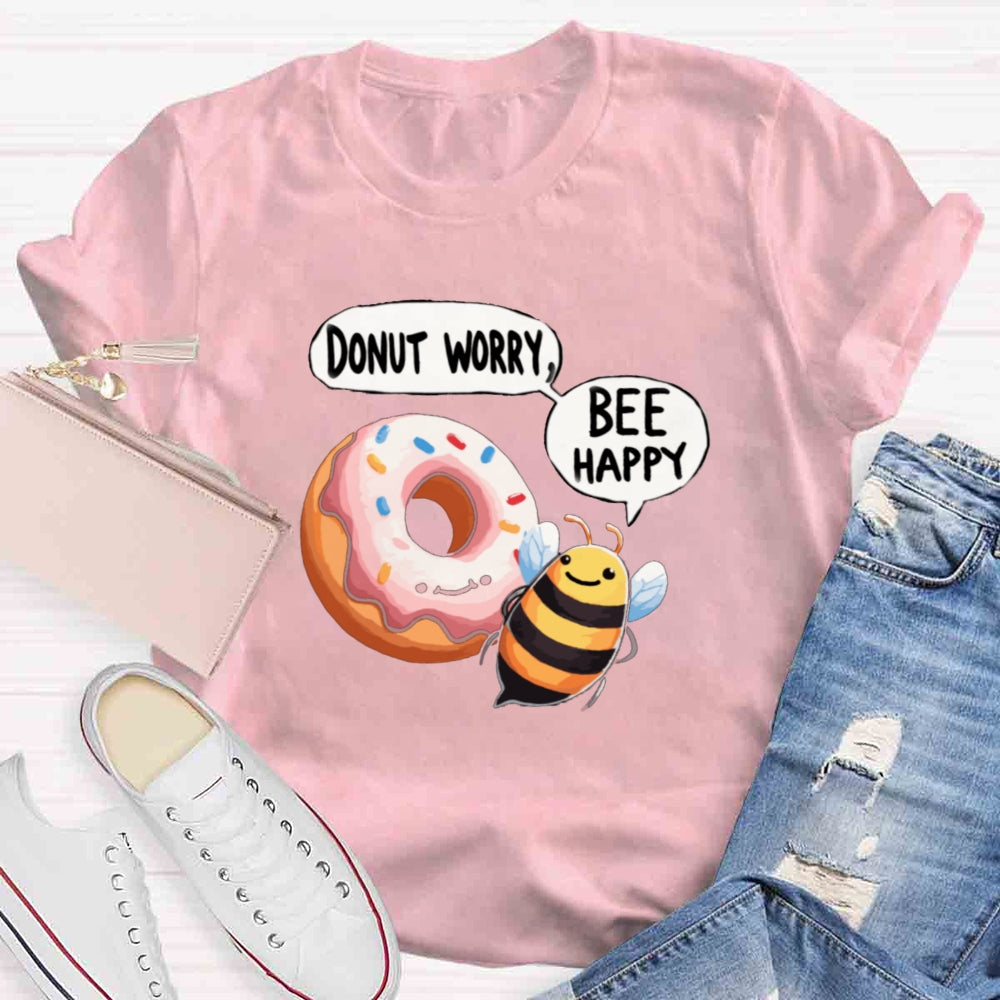 Donut worry bee Happy Bee T-shirt