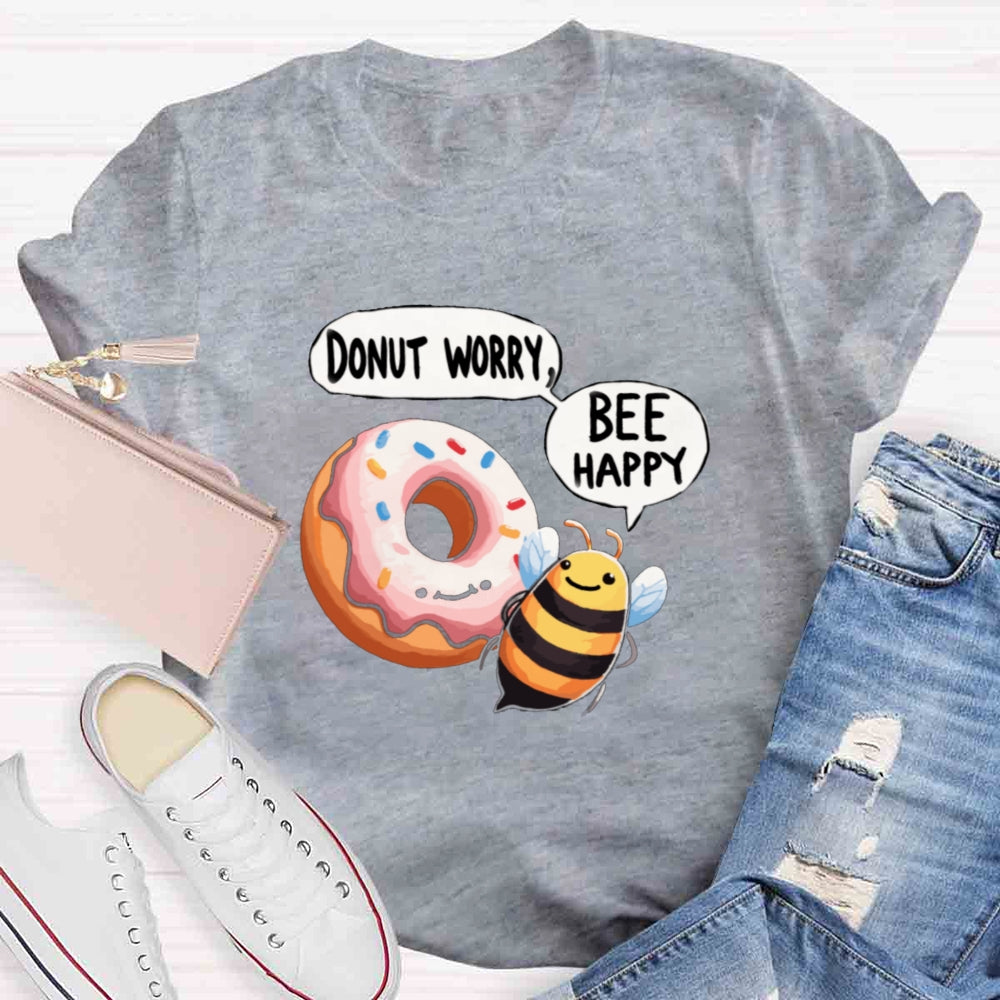 Donut worry bee Happy Bee T-shirt