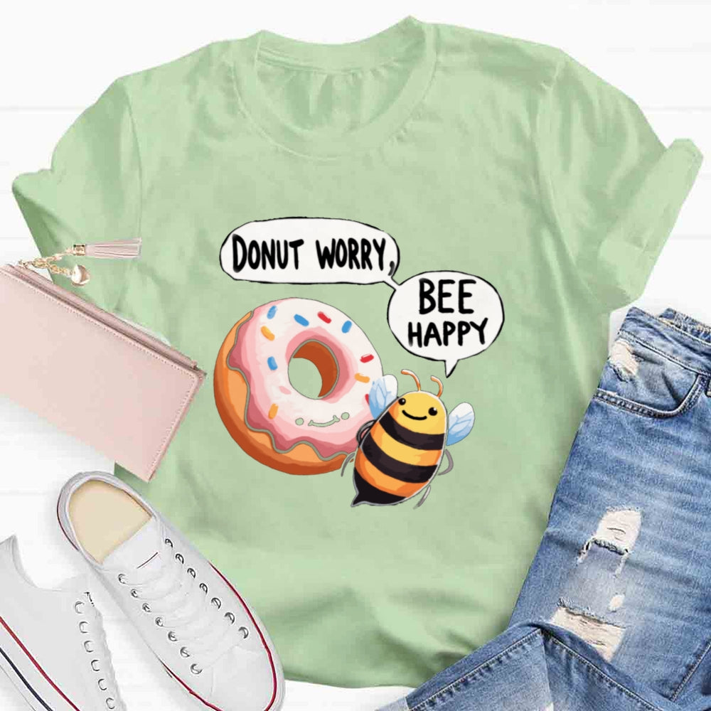 Donut worry bee Happy Bee T-shirt