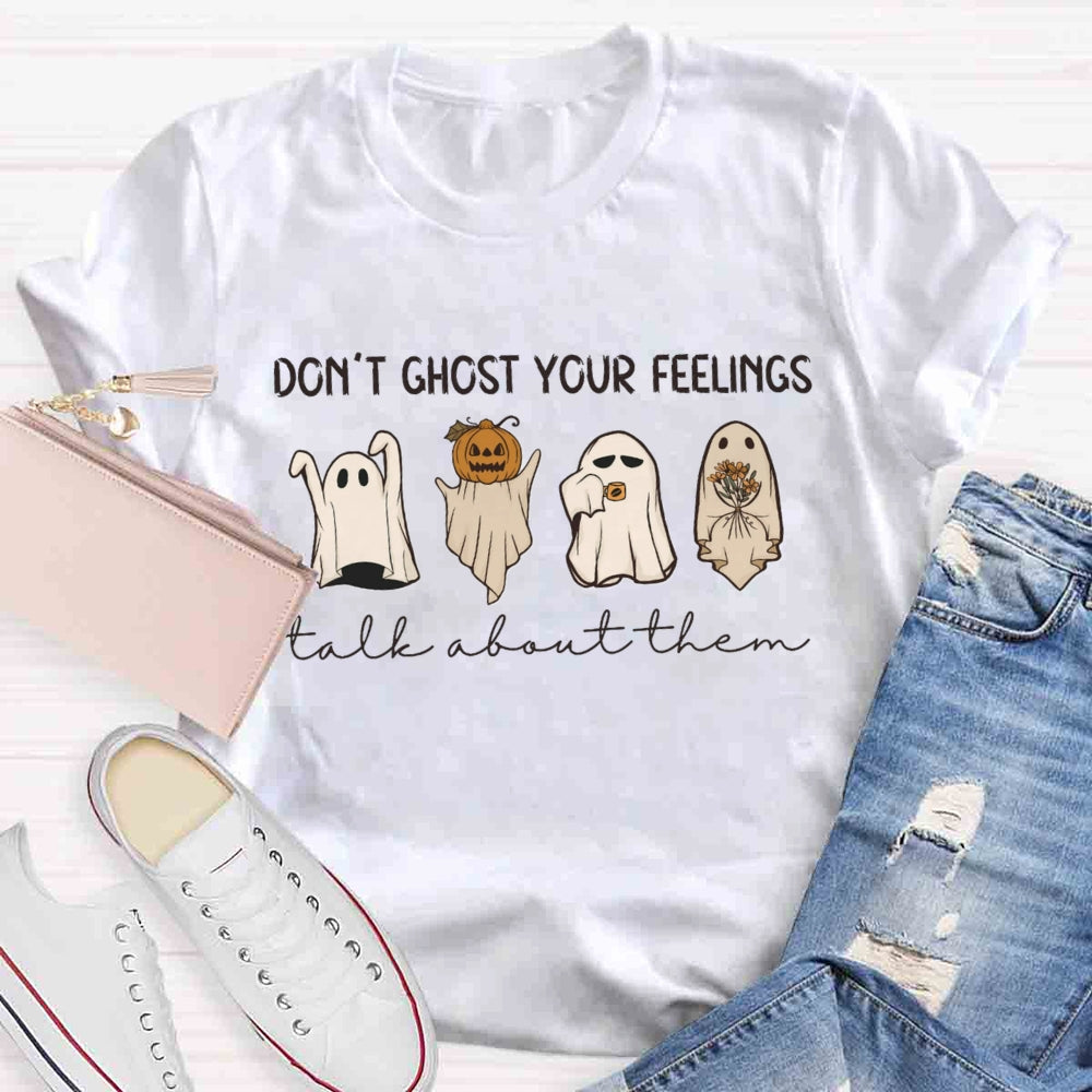 Don't Ghost Your Feelings Mental Health Halloween T-shirt