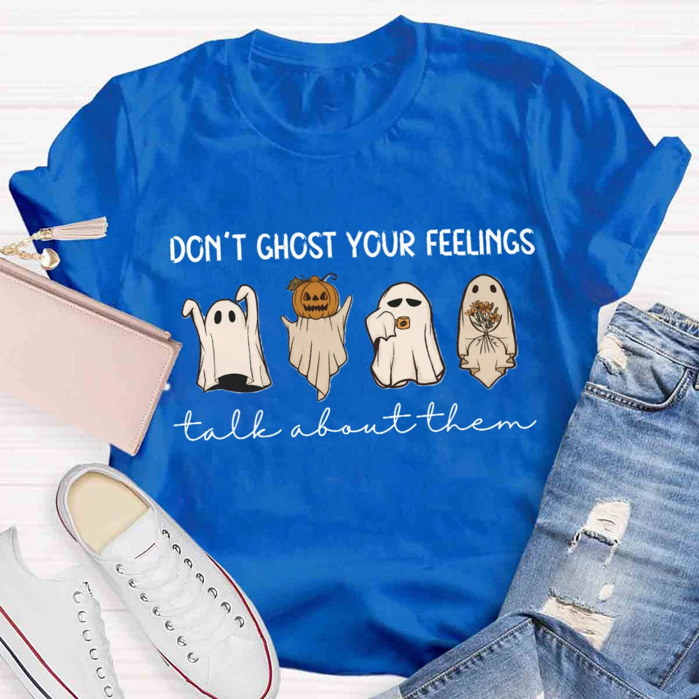 Don't Ghost Your Feelings Mental Health Halloween T-shirt