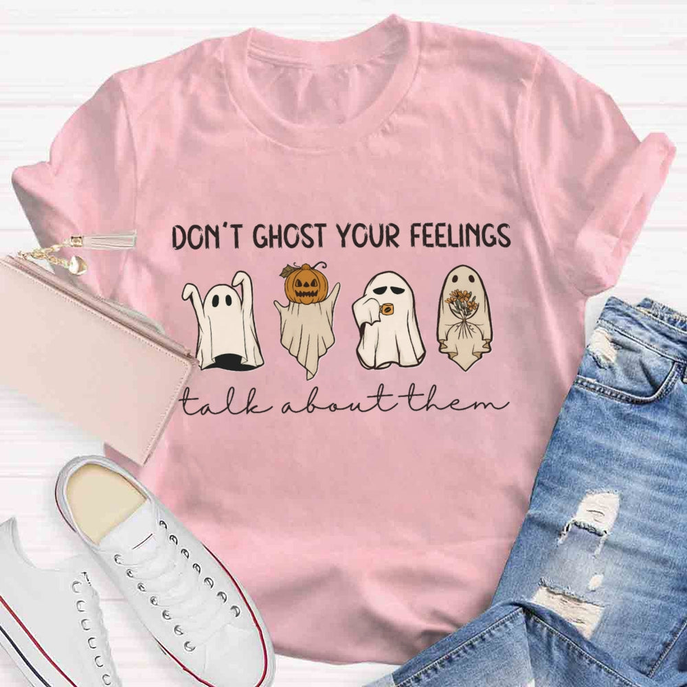 Don't Ghost Your Feelings Mental Health Halloween T-shirt