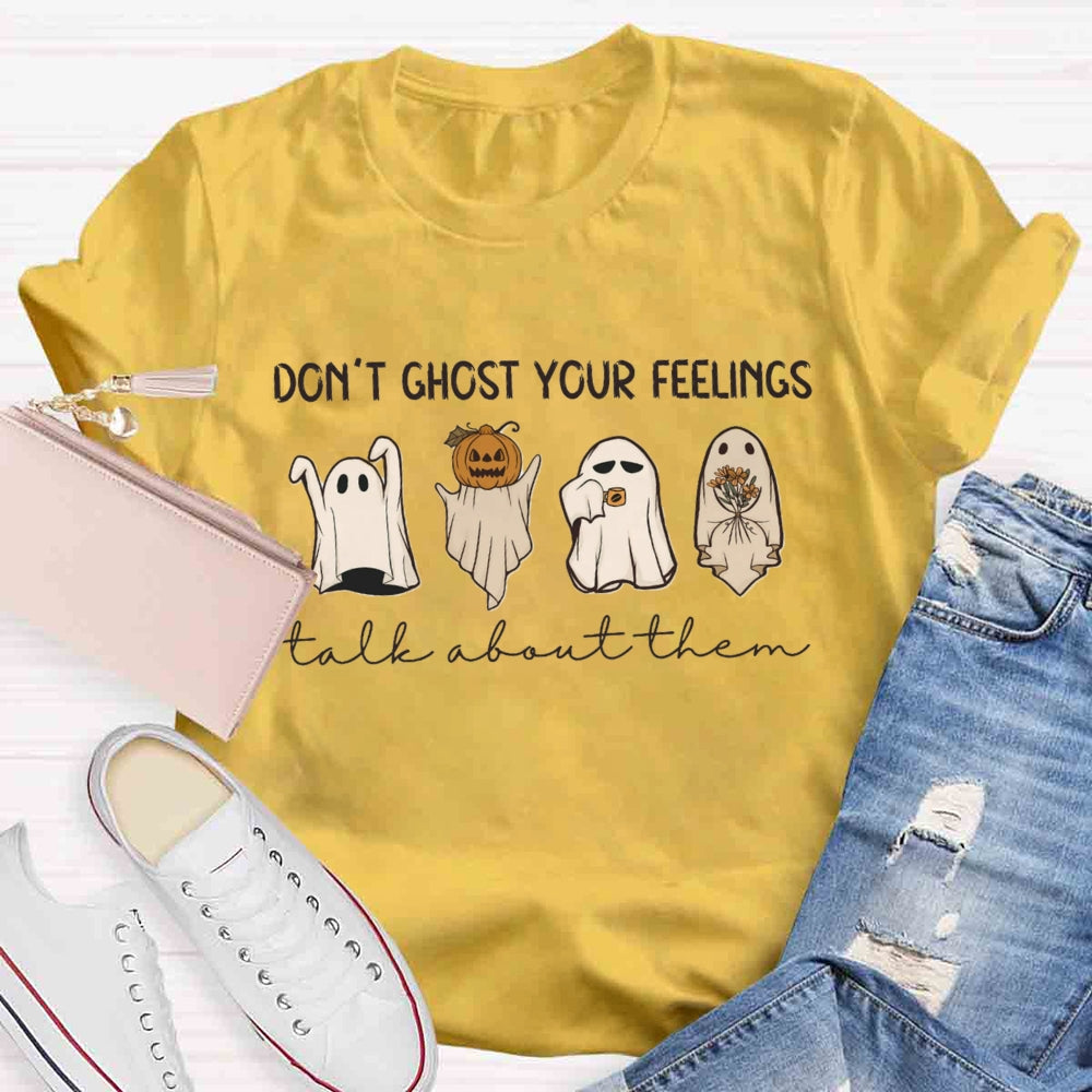 Don't Ghost Your Feelings Mental Health Halloween T-shirt