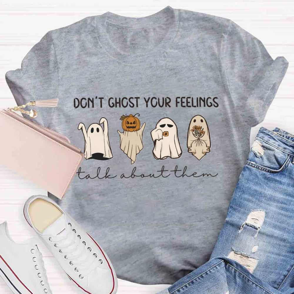 Don't Ghost Your Feelings Mental Health Halloween T-shirt