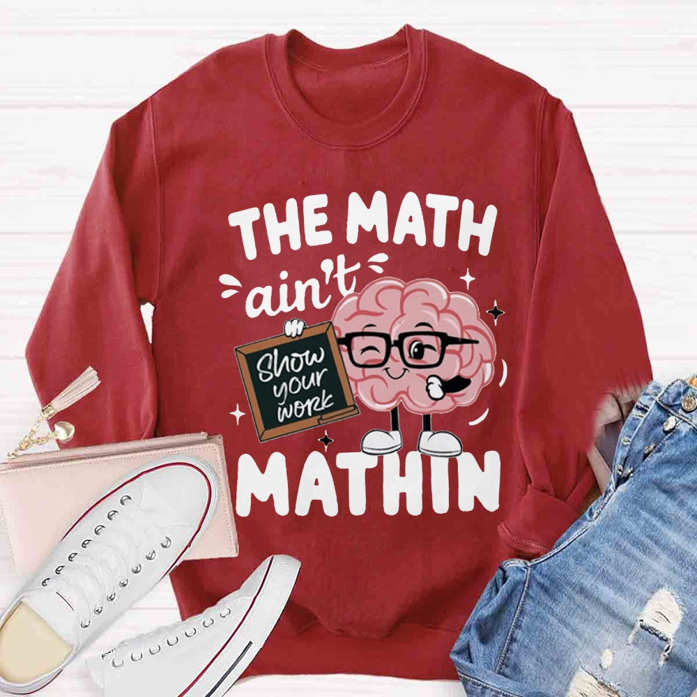 The Math Ain't Mathin Sweatshirt