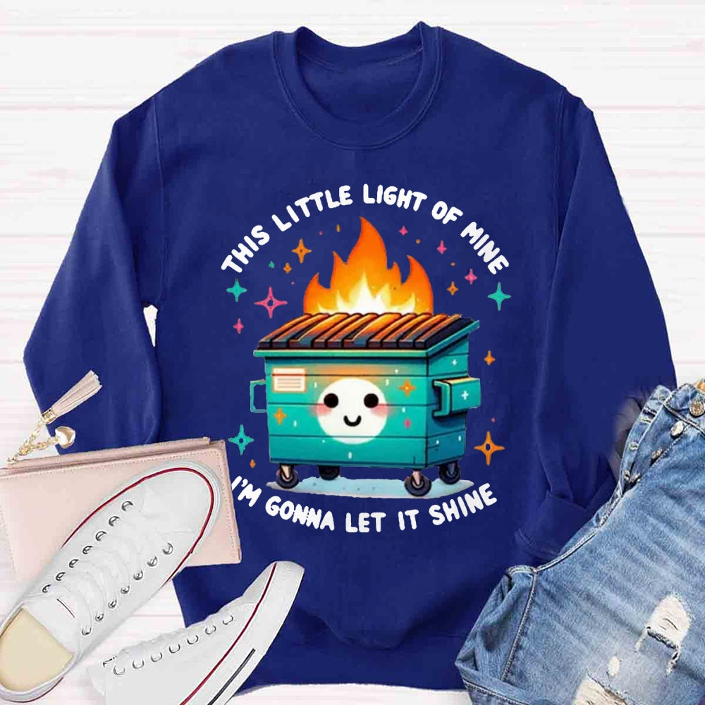 This Little Light Of Mine, I'm Gonna Let It Shine Sweatshirt