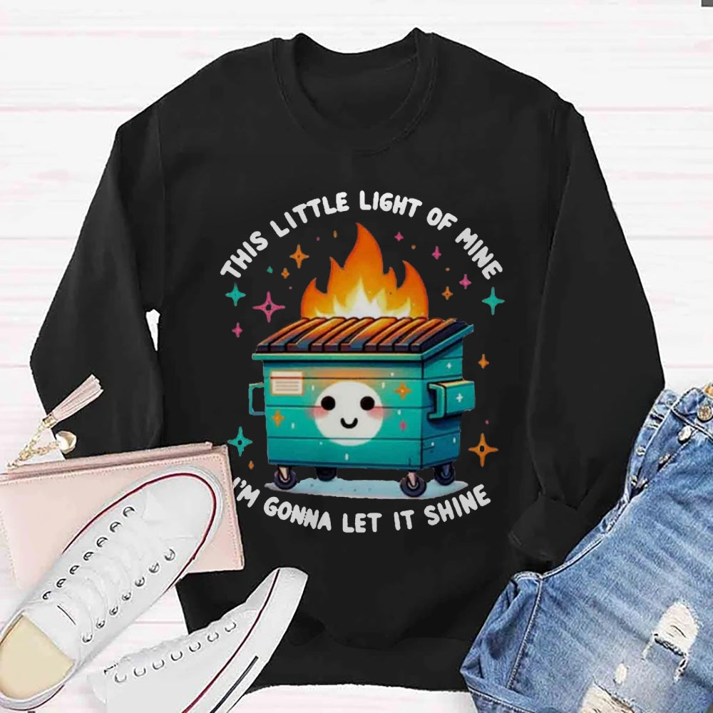 This Little Light Of Mine, I'm Gonna Let It Shine Sweatshirt