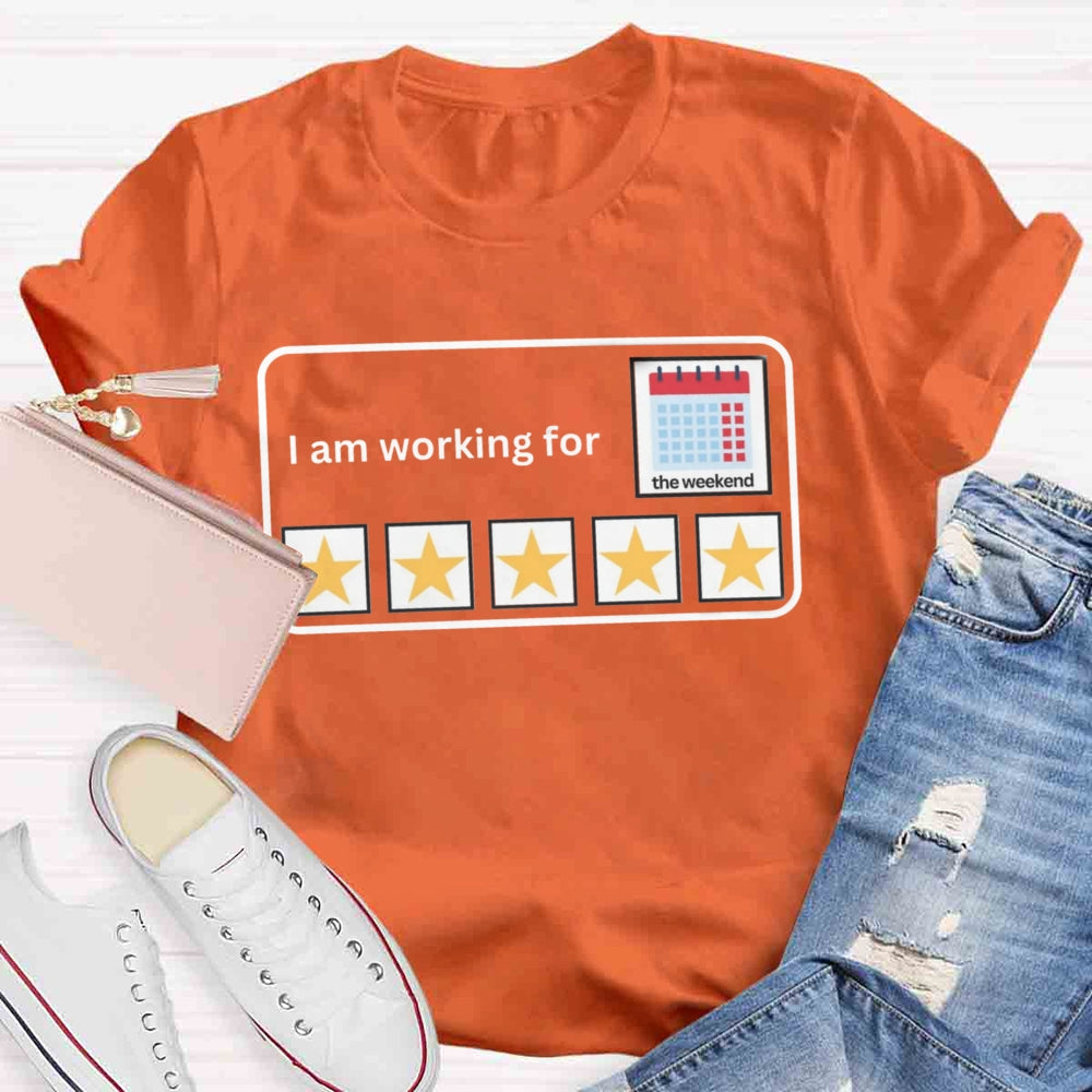 I'M Working For T-shirt