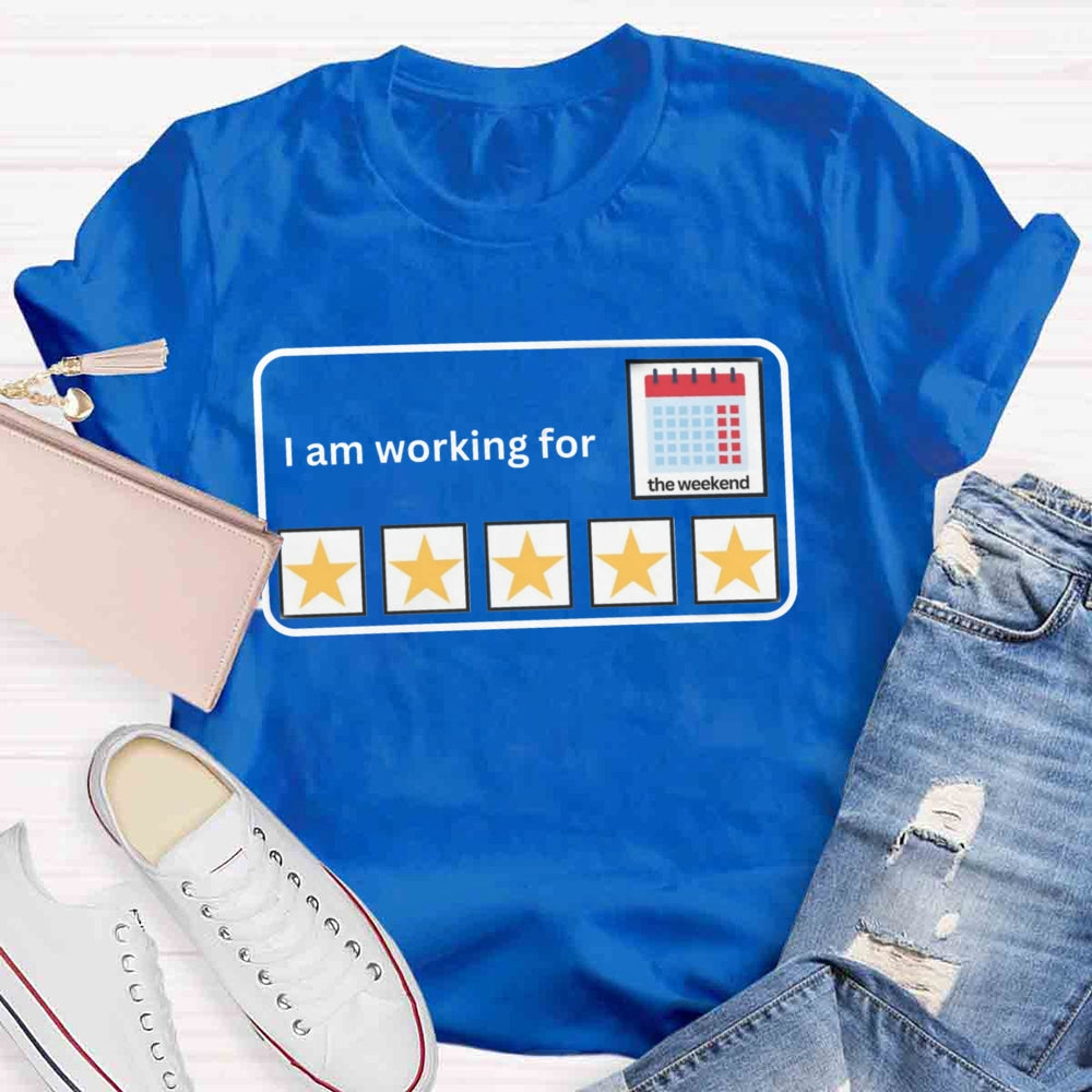 I'M Working For T-shirt