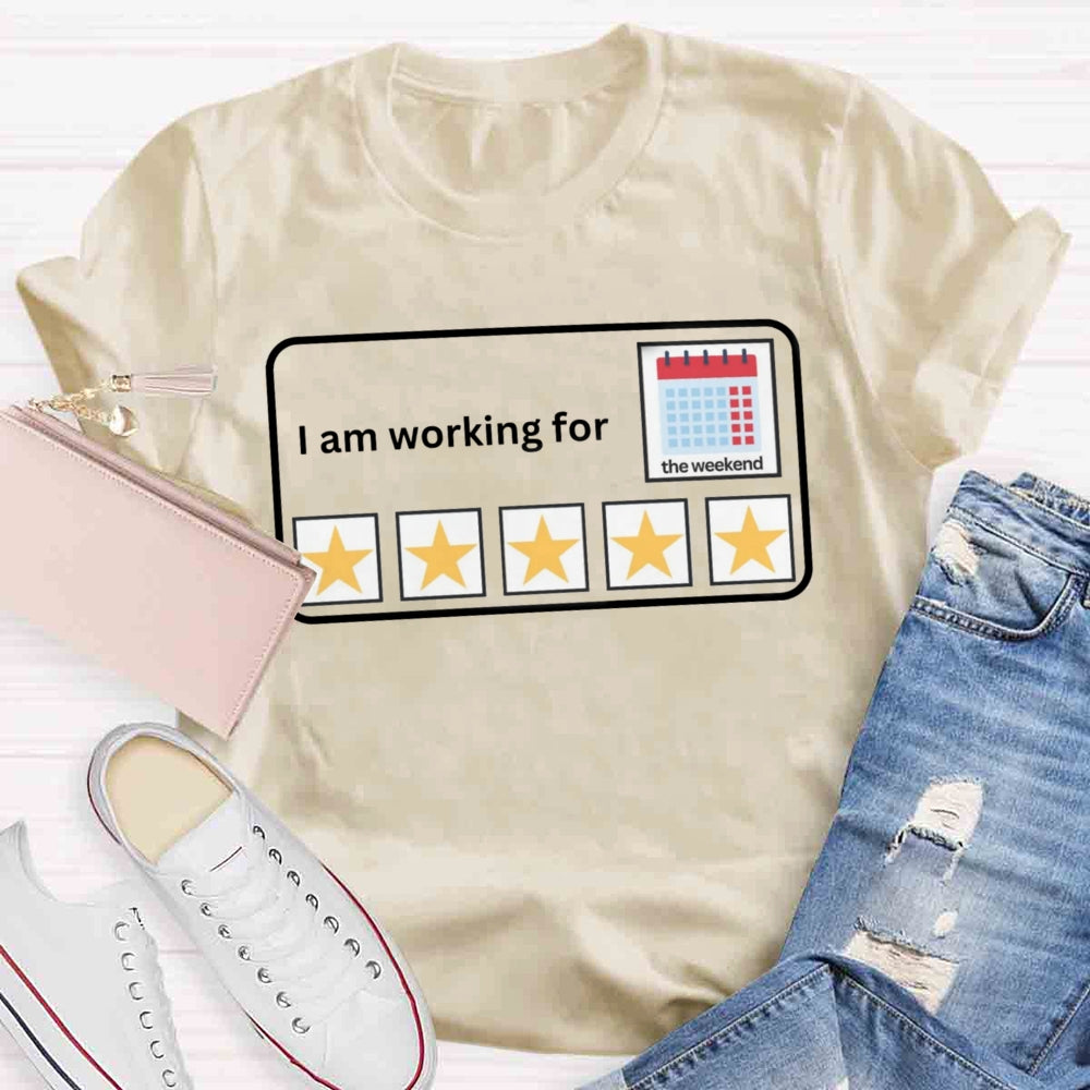 I'M Working For T-shirt