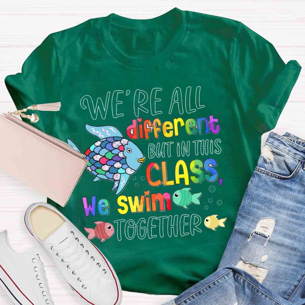 We Are Different But In This School We All Swim Together Cute Fish T-Shirt