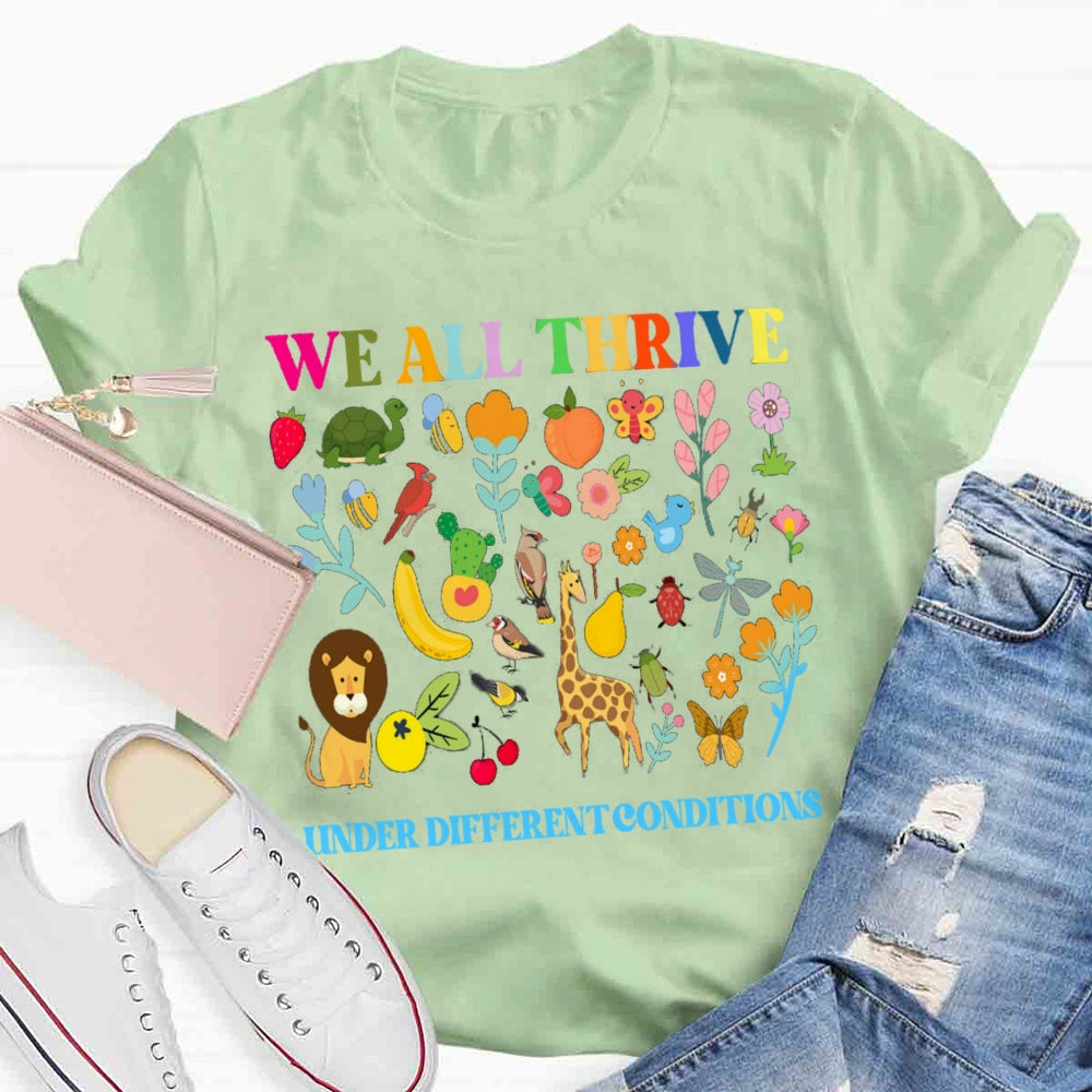 We All Thrive Under Different Conditions Floral T-shirt