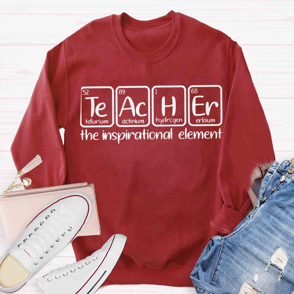 The Inspirational Element Teachers Sweatshirt